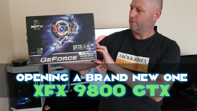 УНИКАЛНО! Отваряне на чисто нова NVIDIA XFX 9800 GTX от 2008 година.