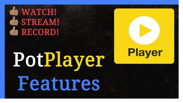 Potplayer for Windows - Features and Review 2025