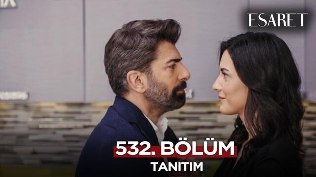 Esaret Dizisi 3. Sezon 532. Bölüm Fragmanı | 9 Haziran Pazartesi  @esaretdizisi​