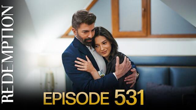 Esaret 531. Bölüm | Redemption Episode 531