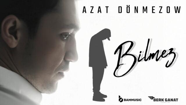 AZAT DÖNMEZOW - Bilmez (Official Music Video 2025)