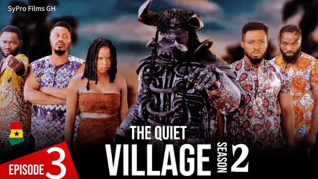 THE QUIET VILLAGE SEASON 2 EPISODE 3 | GHANA FILM | NOLLYWOOD @SyproFilmsTv