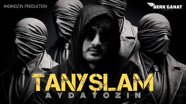 AYDAYOZIN - Tanyşlam (Official Music Video 2025)