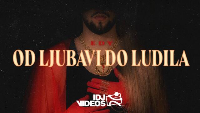 EDY - OD LJUBAVI DO LUDILA (OFFICIAL VIDEO) 3_3
