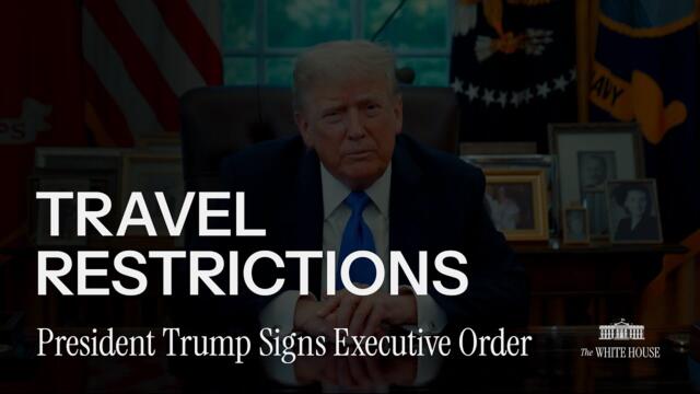 President Donald J. Trump Signs Travel Restrictions Executive Order