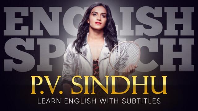ENGLISH SPEECH | P.V. SINDHU: Just show up (English Subtitles)