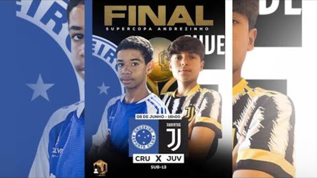 SUPERCOPA ANDREZINHO - ESCOLA CRUZEIRO X JUVENTUS FUNAL SUB 13