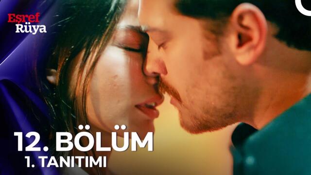 Eşref Rüya 12. Bölüm 1. Tanıtım | "Aşık Olunmaya Layık Başka Bir Kadın Yok..."