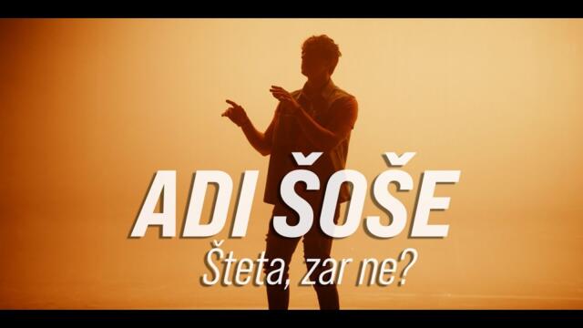 Adi Šoše - Šteta, zar ne?  (Official video)