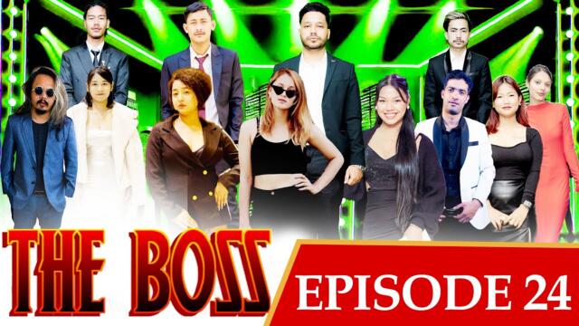 THE BOSS || Episode 24 2025-06-09 13:59