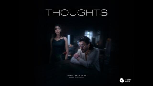 Thoughts | Hamza Malik | Sonya Hussaiyn | Official Music Video 2025