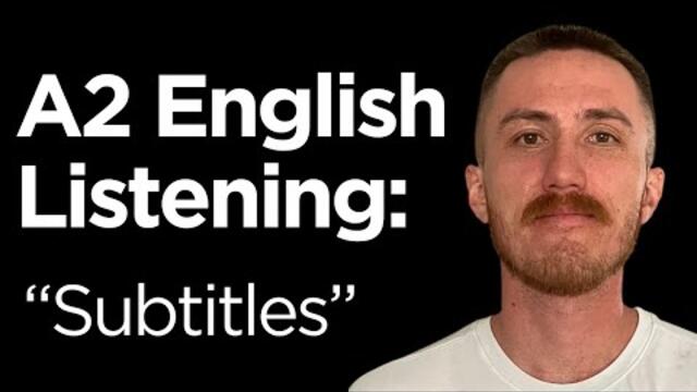 A2 English Listening Practice - Using Subtitles