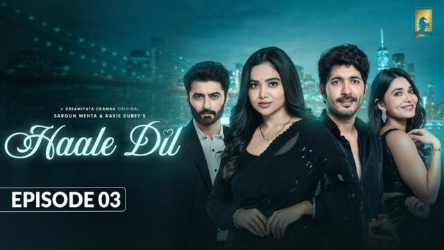 Haale Dil (Episode 3) Manisha Rani | Nishank Verma | Harshad Arora | Jenifer Emmanuel | Sargun Mehta