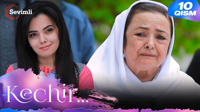 Kechir 10-qism (milliy serial) | Кечир 10-қисм (миллий сериал)