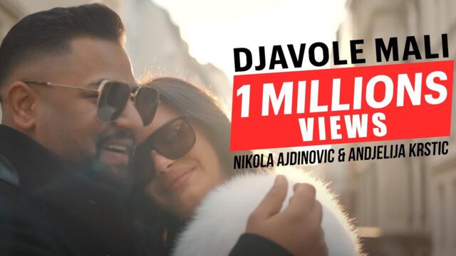 ANDJELIJA KRSTIC & NIKOLA AJDINOVIC - DJAVOLE MALI ( OFFICIAL VIDEO) 2022-2023