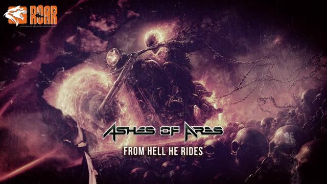 ASHES OF ARES - "From Hell He Rides" (Official Video)