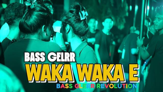 PARTY SENTAK 💥 WAKA WAKA E (BG REVOLUTION) BASS GLERR 2025