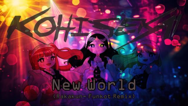 Kohi Sekai - New World (Rakakun- Funkot Remix)