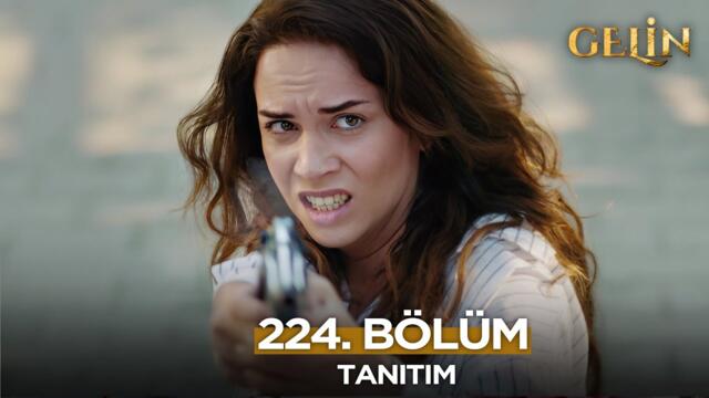 Gelin Dizisi 224. Bölüm (2.Sezon) Fragmanı | 12 Haziran Perşembe @GelinDizisi​