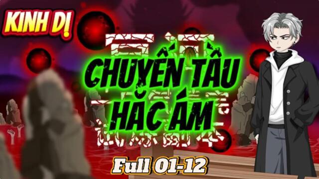 Full bộ 01-12: Kinh Dị: Chuyến Tầu Hắc Ám || Như Yên Sub