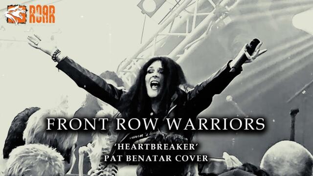 FRONT ROW WARRIORS - "Heartbreaker" PAT BENATAR Cover (Official Video)