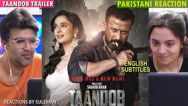 Pakistani Couple Reacts To Taandob Trailer | English Subtitles | Shakib Khan | Jaya A | Sabila Nur