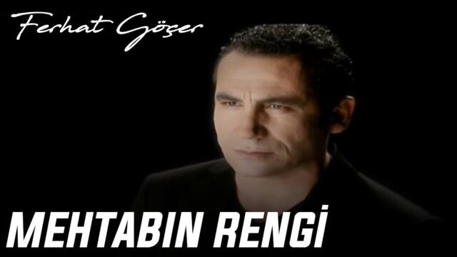 Ferhat Göçer - Mehtabın Rengi