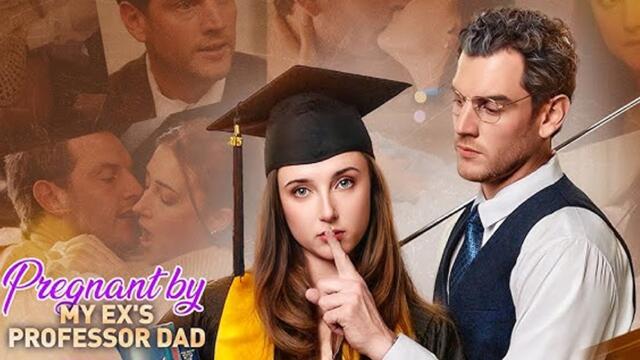Pregnant by My Ex's Professor Dad Full