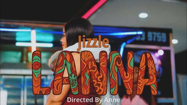 Jizzle - LANNA (Official Video)