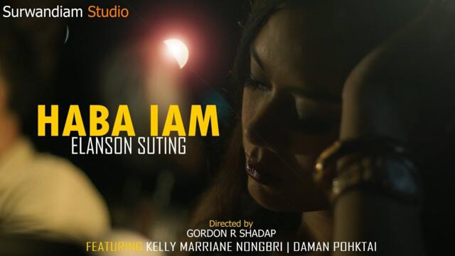 Elanson suting || Haba Iam || Official Music video || Surwandiam Studio