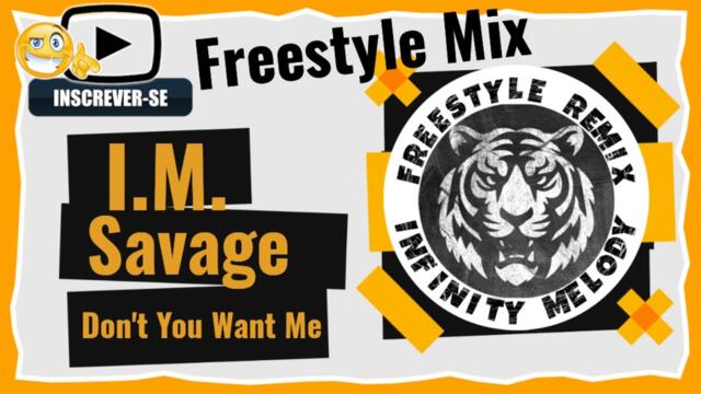 Savage - Don't You Want me  Infinity Melody Radio Mix