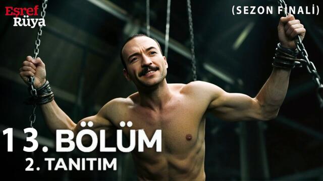 Eşref Rüya 13. Bölüm 2. Fragman | Kadir İçin Yolun Sonu! SEZON FİNALİ