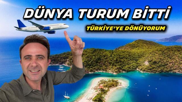 Türkiye'ye Dönüyorum - Dünya Turumun Son Videosu !!!