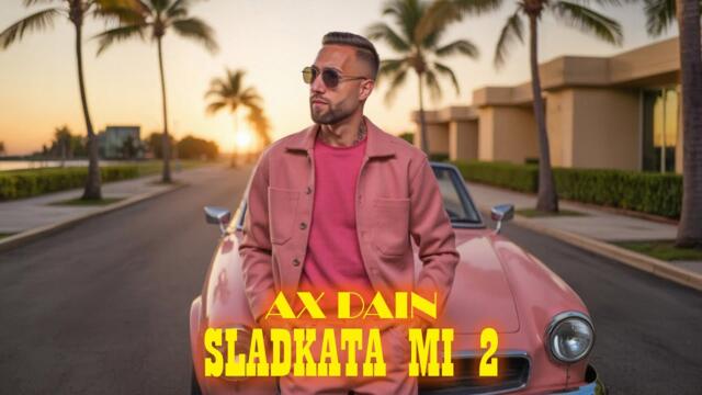 AX Dain - SLADKATA MI 2 - (Official Audio)