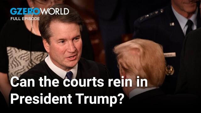 President Trump takes on the Judiciary | GZERO World with Ian Bremmer