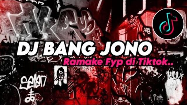Dj Bang Jono Viral Tik Tok.. Rameke Nyy