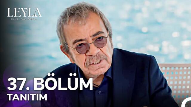 Leyla: Hayat…Aşk…Adalet... 37. Bölüm Tanıtımı - "Suçlu Kimse Bulacaksınız!"