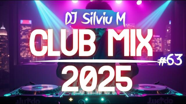 Music Mix 2025 #63 Party Club Dance 2025 | Best Remixes Of Popular Songs 2025 MEGAMIX (DJ Silviu M)
