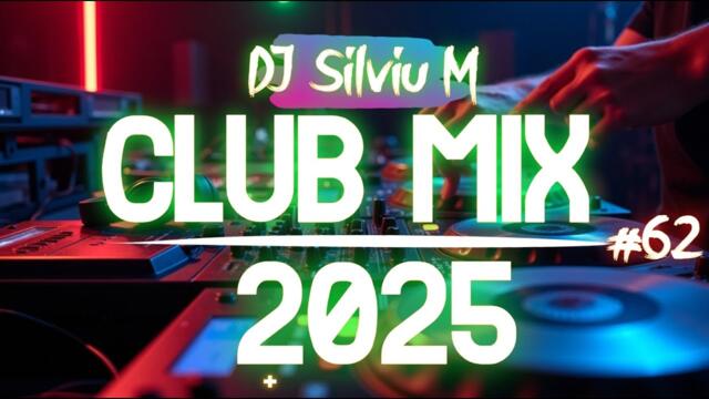 Music Mix 2025 #62 Party Club Dance 2025 | Best Remixes Of Popular Songs 2025 MEGAMIX (DJ Silviu M)