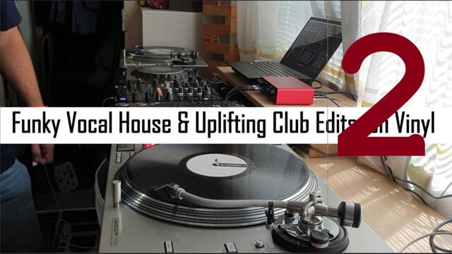 Funky Vocal House & Uplifting Club Edits  2024 mix on Vinyl | 2