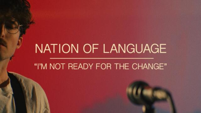 Nation of Language - I'm Not Ready for the Change (Official Video)