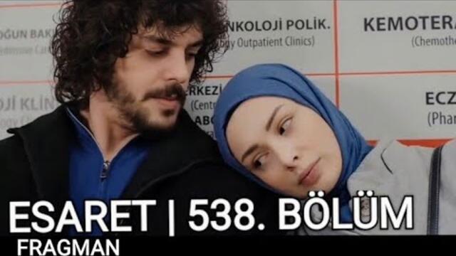 Esaret dizisi 538 Bölüm  Fragmanı I  Orhun, Hira' otelde bir adamla karşılaştı
