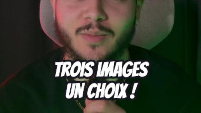 trois images un choix ! #4