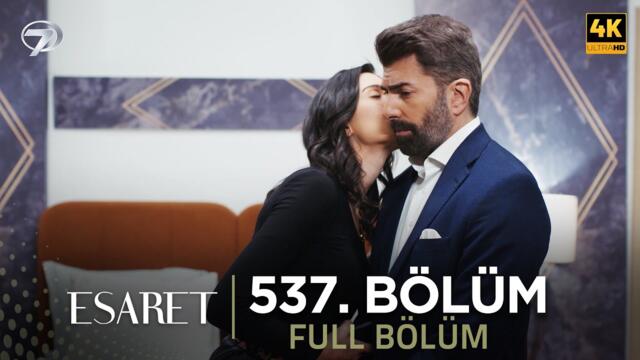 Esaret Dizisi 3. Sezon 537. Bölüm 4K (16 Haziran 2025) @kanal7