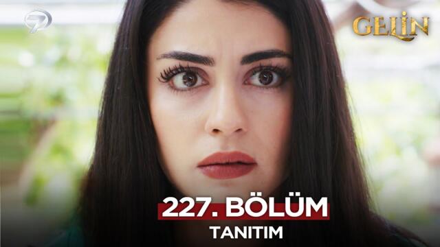 Gelin Dizisi 227. Bölüm (2.Sezon) Fragmanı | 17 Haziran Salı @GelinDizisi​