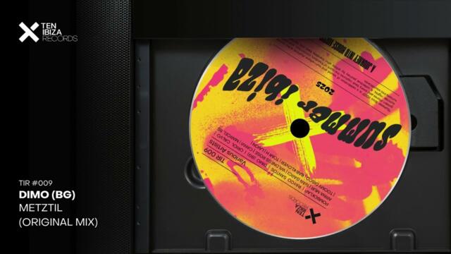 DiMO (BG) – Metztil (Original Mix) [TEN IBIZA RECORDS]