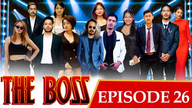 THE BOSS || Episode 26