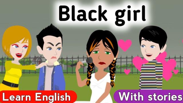Black girl full story | English story with subtitles | Learn English | Animated story | English