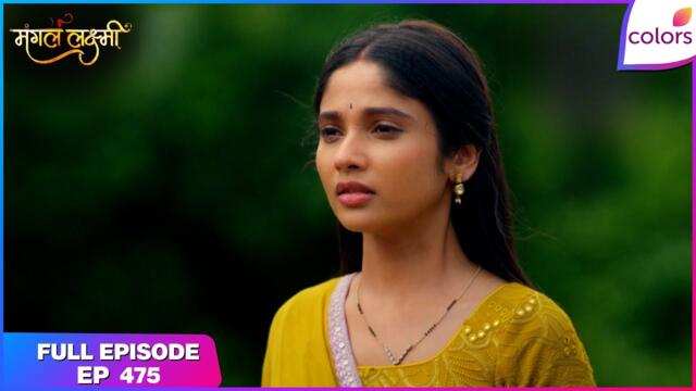 Mangal Lakshmi | Full Episode - 475 | Lakshmi Learns About the Engagement | Colors TV