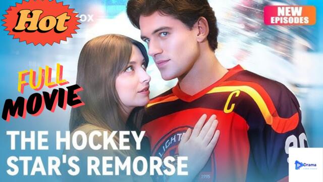 [New Drama]😱The Hockey Star's Remorse - Full Movie | Drama Video Studio